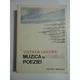 MUZICA SI NIMBUL POEZIEI (autograf si dedicatie)  -  THEODOR GRIGORIU